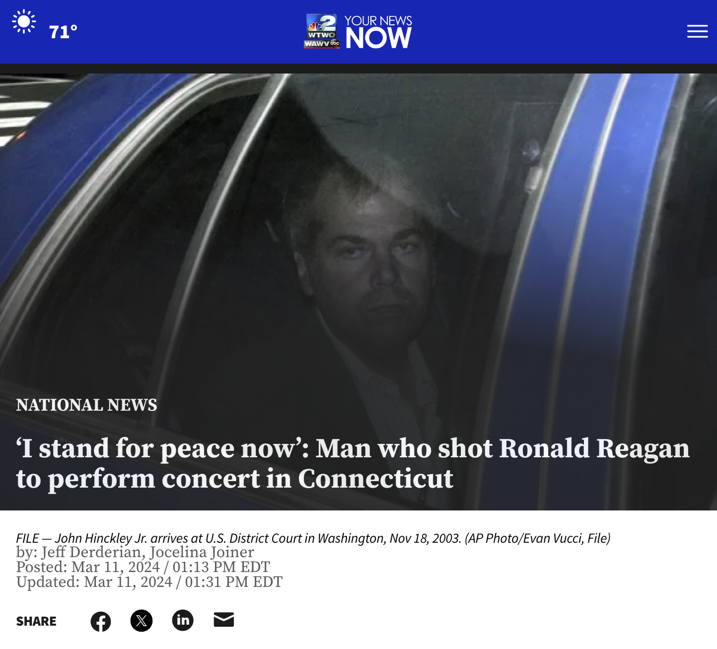 photo caption - 71 Wtwo Your News Now Iii National News 'I stand for peace now' Man who shot Ronald Reagan to perform concert in Connecticut FileJohn Hinckley Jr. arrives at U.S. District Court in Washington, . Ap PhotoEvan Vucci, File by Jeff Derderian, 